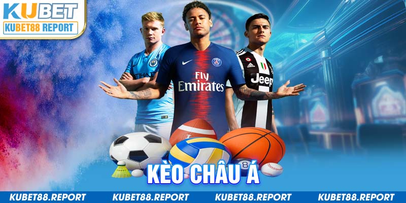 Tỷ lệ cược hấp dẫn của kèo châu Á tại Kubet88