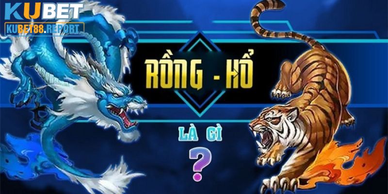 Tìm hiểu về game rồng hổ online